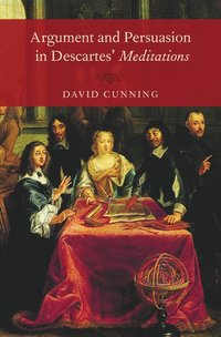 bokomslag Argument and Persuasion in Descartes' Meditations