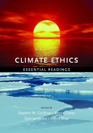 Stephen M. Gardiner, Simon Caney, Dale Jamieson, Henry Shue, Stephen Gardiner, Simon Caney - Climate Ethics, Häftad