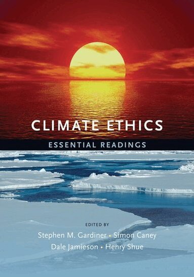 Stephen M. Gardiner, Simon Caney, Dale Jamieson, Henry Shue - Climate Ethics, Inbunden