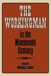 bokomslag The Workingman in the Nineteenth Century