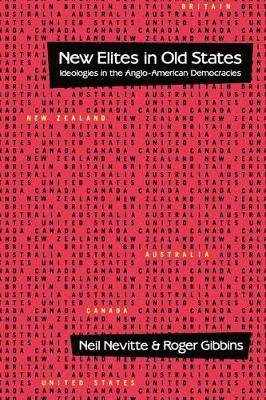 Neil Nevitte, Roger Gibbins - New Elites in Old States, Häftad