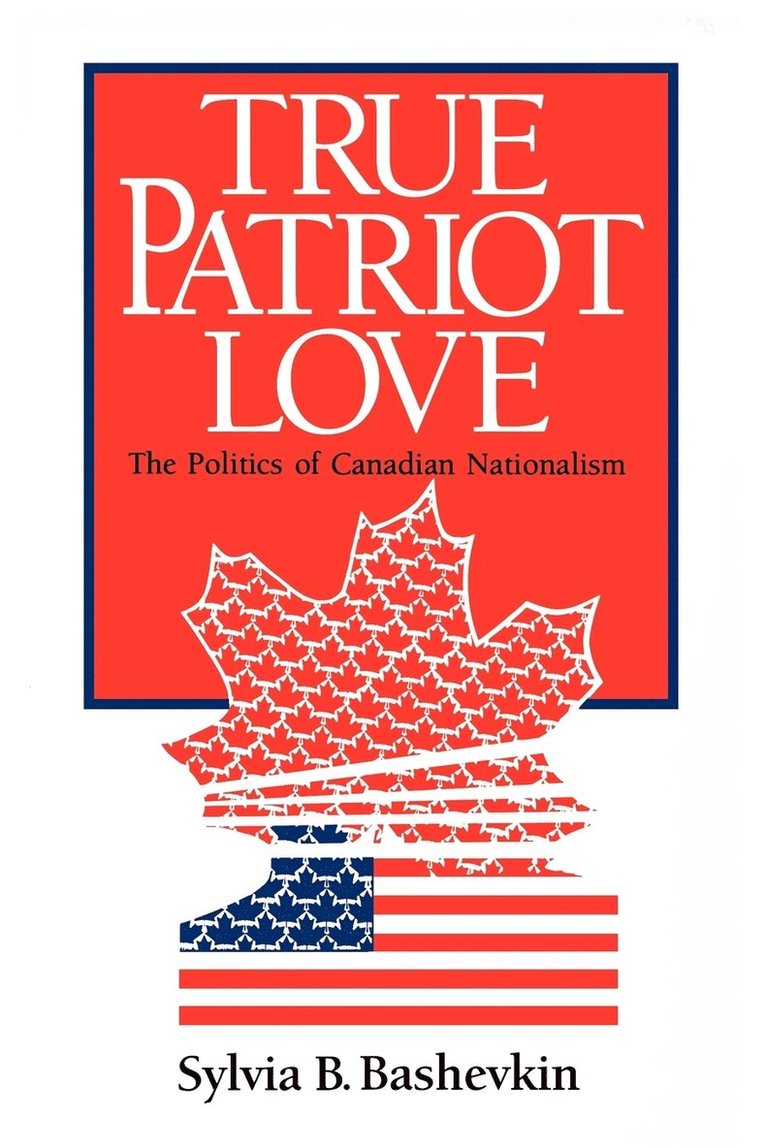 Sylvia Bashevkin, Sylvia B. Bashevkin - True Patriot Love, Häftad