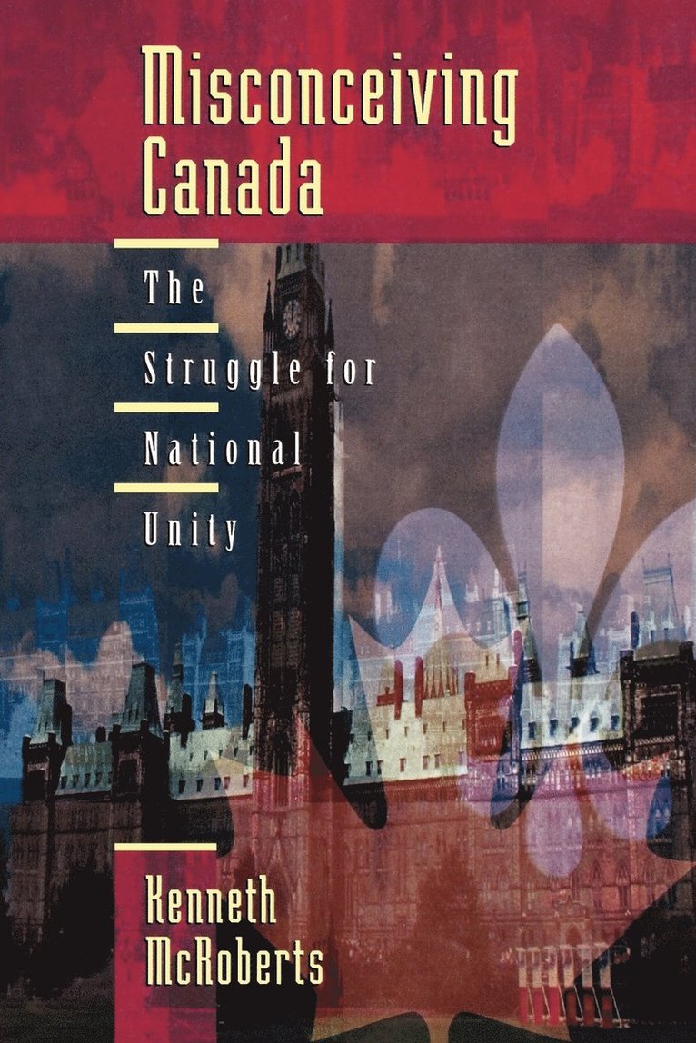 Kenneth McRoberts, Kenneth Mcroberts - Misconceiving Canada, Häftad