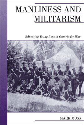 Mark Moss - Manliness and Militarism, Häftad