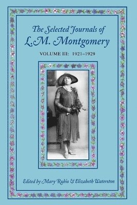bokomslag Selected Journals of L.M. Montgomery, Volume III: 1921-1929