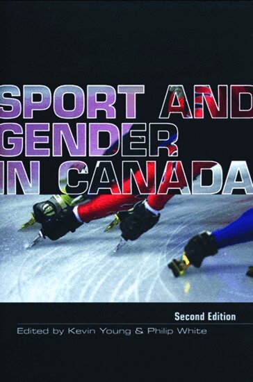 Philip White, Kevin Young, Philip White - Sport and Gender in Canada, Häftad