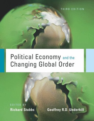 Richard Stubbs, Geoffrey R.D. Underhill - Political Economy and the Changing Global Order, Häftad
