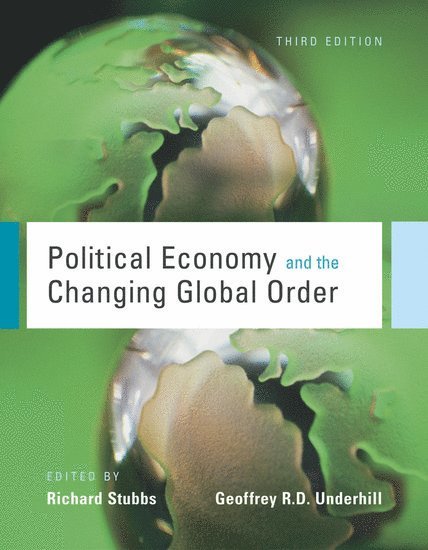 Richard Stubbs, Geoffrey R.D. Underhill, McMaster University) Stubbs, Richard (, Department of Political Science, University of Amsterdam) Underhill, Geoffrey R.D. (, Department of Political Science, Geoffrey R. D. Underhill - Political Economy and the Changing Global Order, Häftad