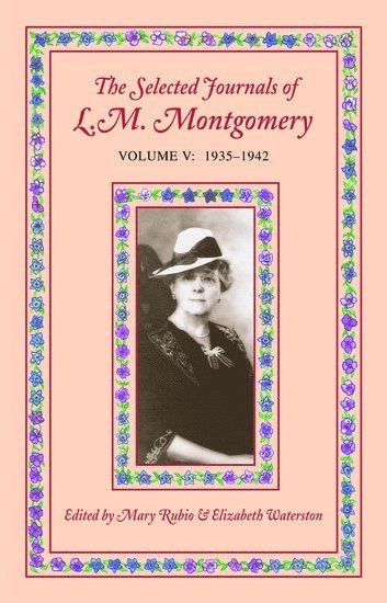 bokomslag The Selected Journals of L.M. Montgomery, Volume V: 1935-1942