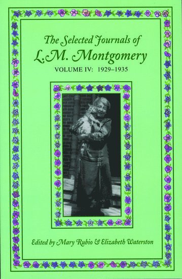 The Selected Journals of L.M. Montgomery, Volume IV:1929-1935 1