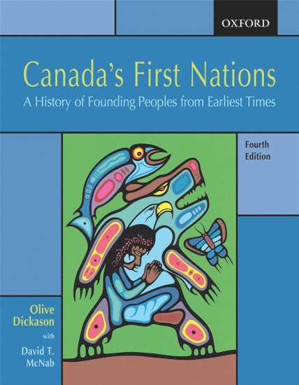 Olive Dickason, David T. McNab, University of Alberta) Dickason, Olive (Professor Emeritus, Professor Emeritus, York University) McNab, David T. (Associate Professor, Native Studies, Associate Professor, Native Studies, David T McNab - Canada's First Nations, Häftad