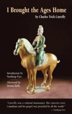 Charles Trick Currelly - I Brought the Ages Home, Häftad