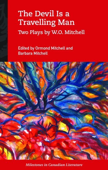 Ormond Mitchell, Barbara Mitchell - The Devil Is a Travelling Man: Two Plays by W.O. Mitchell, Häftad