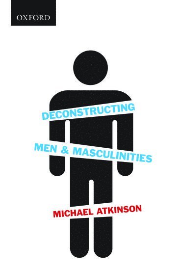 Michael Atkinson - Deconstructing Men & Masculinities, Häftad