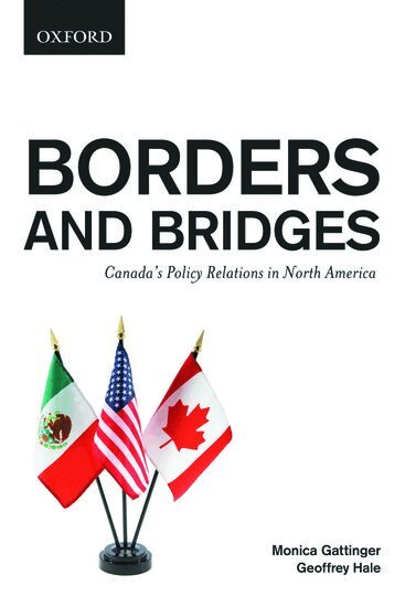 Monica Gattinger, Geoffrey Hale - Borders and Bridges: Borders and Bridges, Häftad