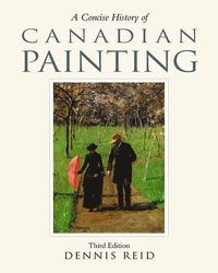 bokomslag Concise History of Canadian Painting, third edition