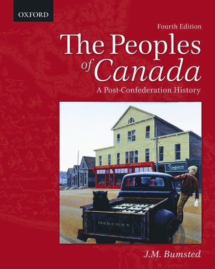 J. M. Bumsted - The Peoples of Canada: A Post-Confederation History, Häftad