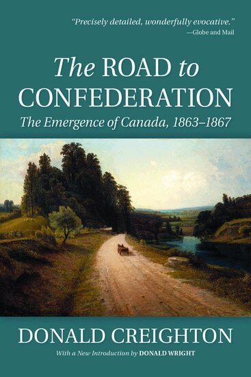 Donald Creighton, Donald Wright - The Road to Confederation:, Häftad