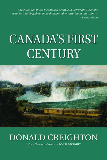 Donald Creighton (deceased), Donald Wright - Canada's First Century (Reissue), Häftad
