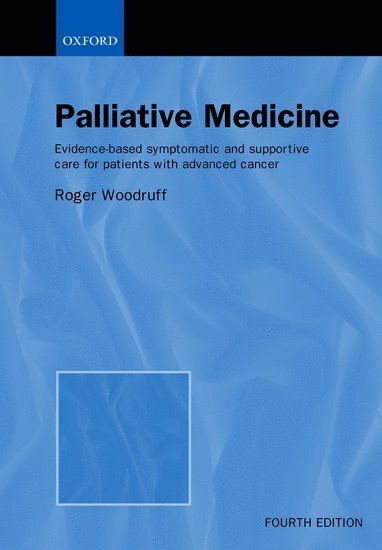 bokomslag Palliative Medicine: Evidence-Based Symptomatic and Supportive Care for Patients with Advanced Cancer