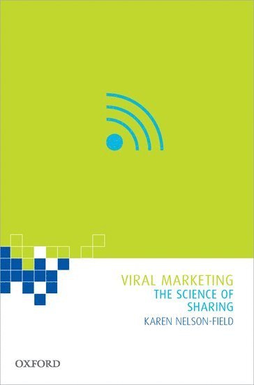 Karen Nelson-Field, University of South Australia) Nelson-Field, Karen (, Senior Research Associate, Ehrenberg-Bass Institute for Marketing Science - Viral Marketing, Häftad