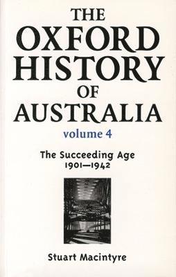 The Oxford History of Australia Volume 4 1