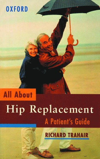 Richard Trahair, La Trobe University) Trahair, Richard (Senior Lecturer in Scoiology, Senior Lecturer in Scoiology - All About Hip Replacement, Häftad