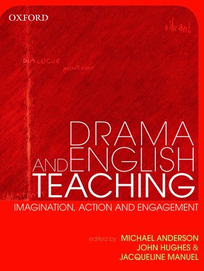 Drama Teaching in English: Imagination, Action and Engagement