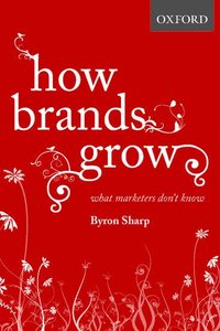 bokomslag How Brands Grow: What Marketers Don't Know