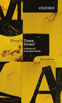 bokomslag What's Their Story?: A History of Australian Words
