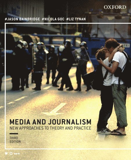 Media and Journalism 3e:New Approaches to Theory and Practice