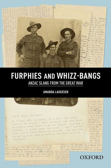 Amanda Laugesen - Furphies and Whizz-bangs: Anzac Slang from the Great War, Häftad