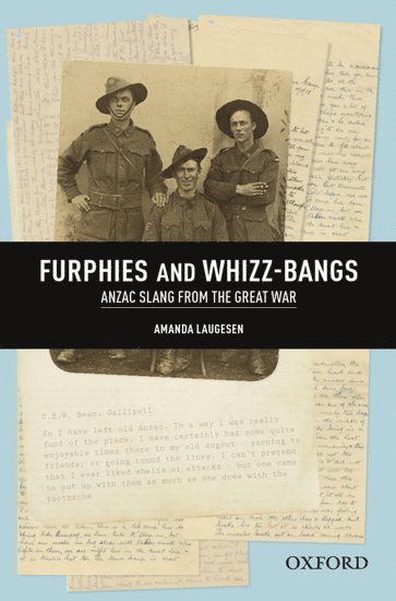 Furphies and Whizz-bangs: Anzac Slang from the Great War 1