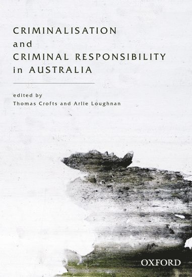 bokomslag Criminalisation and Criminal Responsibility in Australia