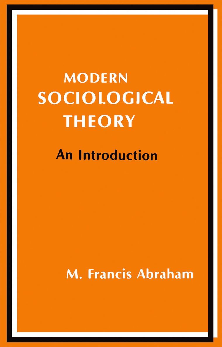 M. Francis Abraham - Modern Sociological Theory, Häftad
