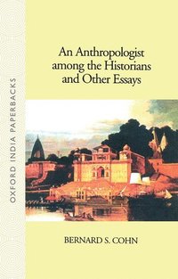 bokomslag An Anthropologist Among the Historians and Other Essays