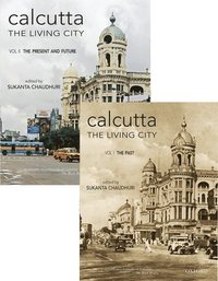 bokomslag Calcutta: The Living City: 2 Volume Set: Volume I: The Past; Volume II: The Present and Future