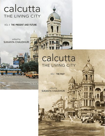 Calcutta: The Living City: 2 Volume Set: Volume I: The Past; Volume II: The Present and Future 1