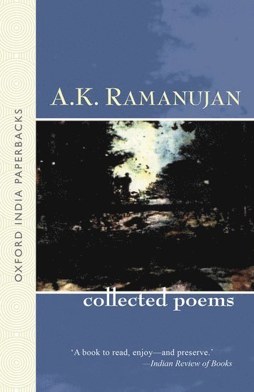 A. K. Ramanujan, A K Ramanujan - The Collected Poems of A. K. Ramanujan, Häftad