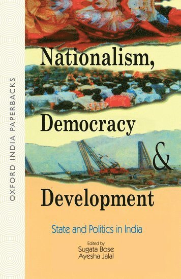 Sugata Bose, Ayesha Jalal - Nationalism, Democracy and Development, Häftad