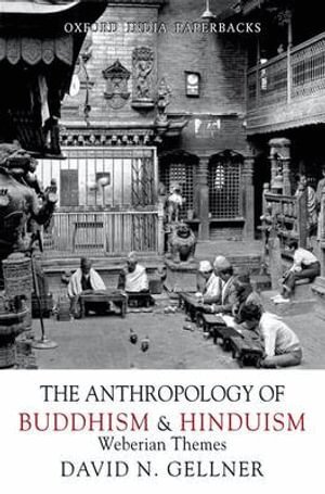 David N. Gellner - Anthropolgy of Buddhism and Hinduism, Häftad