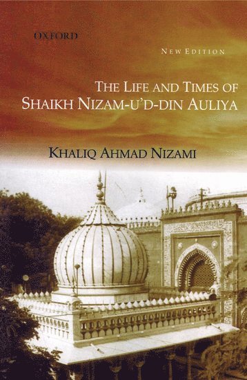 The Life & Times of Shaikh Nizm-u'd-din Auliya 1