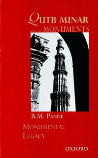 bokomslag Qutb Minar and its Monuments