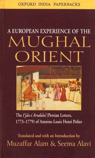 A European Experience of the Mughal Orient 1