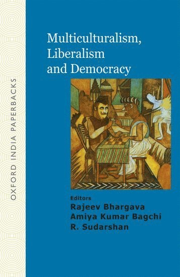 Rajeev Bhargava, Amiya Kumar Bagchi, R. Sudarshan - Multiculturalism, Liberalism and Democracy, Häftad