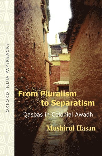 Mushirul Hasan - From Pluralism to Separatism, Häftad
