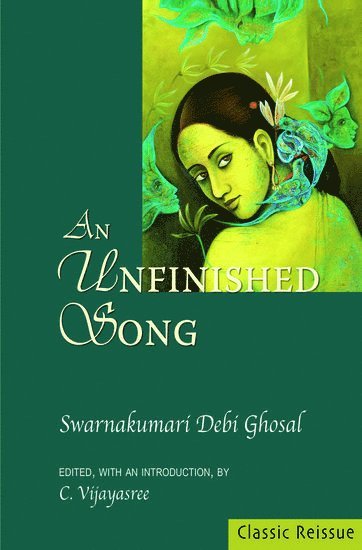 Swarnakumari Debi Ghosal, Vijayasree Chaganti - An Unfinished Song, Inbunden