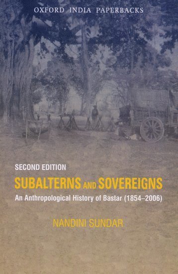 Nandini Sundar - Subalterns and Sovereigns, Häftad