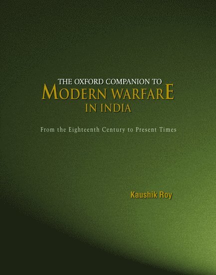 The Oxford Companion to Modern Warfare in India