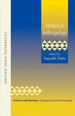 Saurabh Dube - Historical Anthropology, Häftad